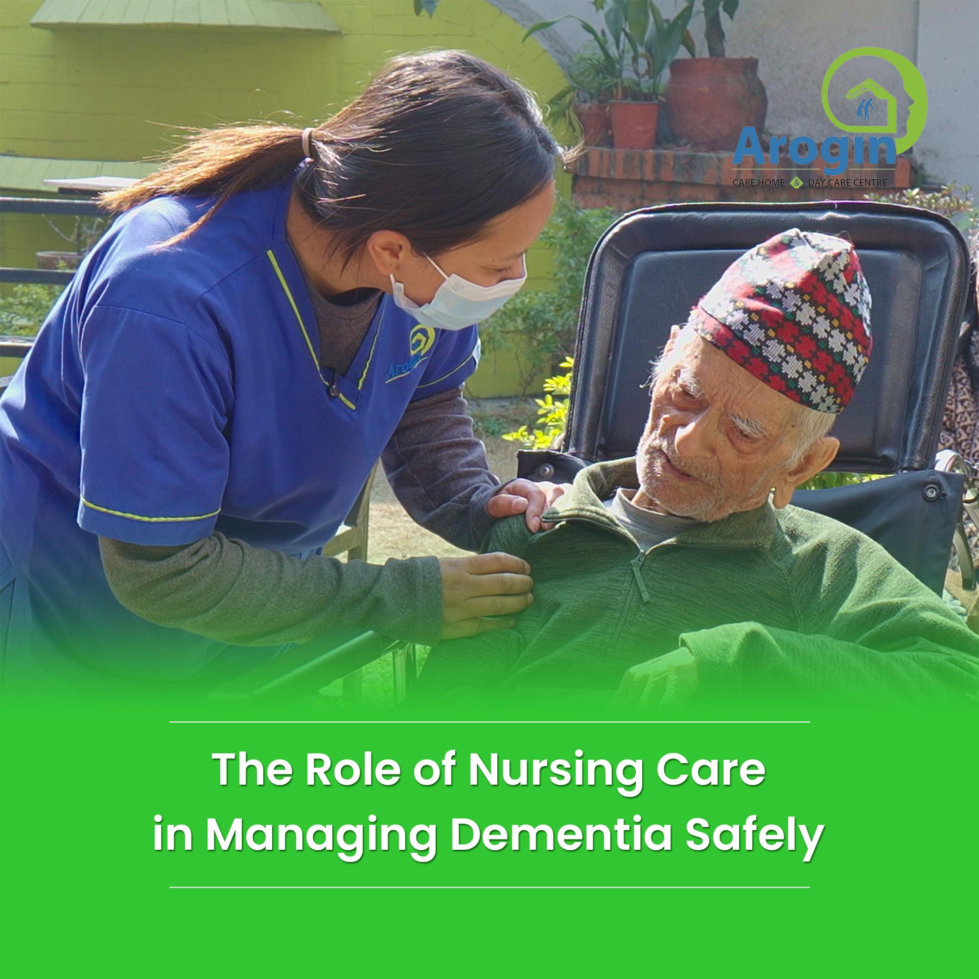 Nurse Helping A Patient of Dementia with the quote The Role of Nursing Care in Managing Dementia Safely written