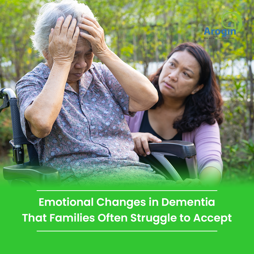 Emotional Changes in Dementia That Families Often Struggle to Accept