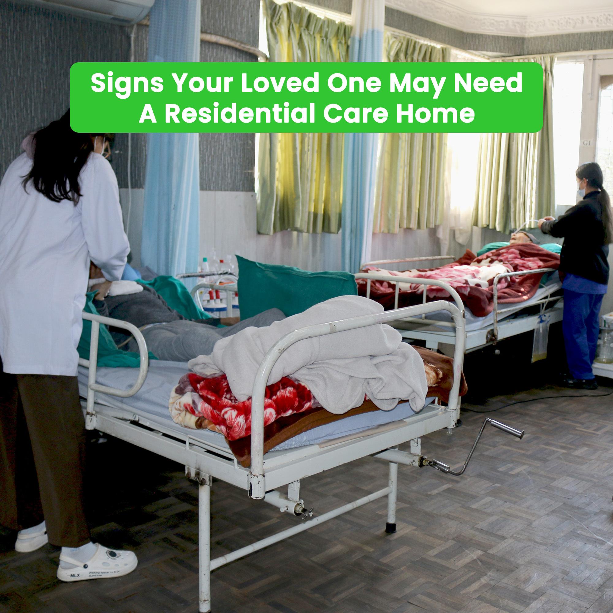 Signs Your Loved One May Need a Residential Care Home